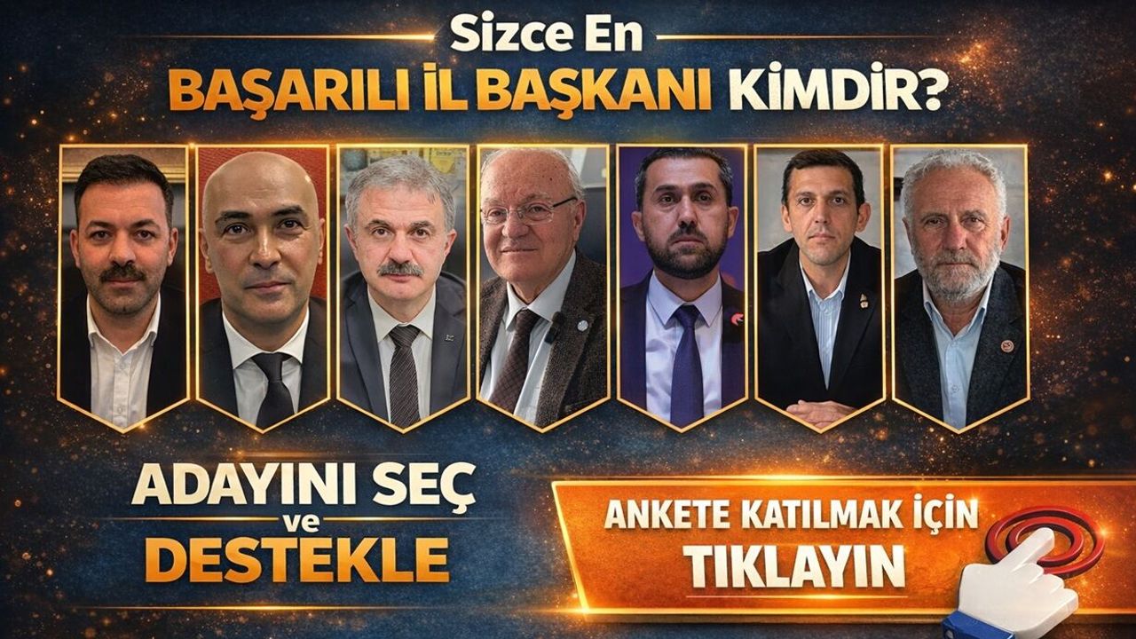 Hangi Partinin İl Başkanını Başarılı Buluyorsunuz? Ankete Katıl, Oyunu Kullan