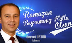 Servet Üstün, Ramazan Bayramı'nı Kutladı