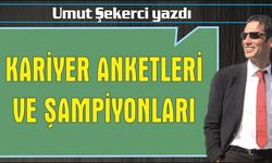 Kariyer Anketlerle Şampiyonları Belirliyor....