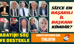 Hangi Partinin İl Başkanını Başarılı Buluyorsunuz? - Ankete Katılıp Adayınıza Oy Veriniz.