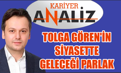 TOLGA GÖREN'İN SİYASETTE GELECEĞİ PARLAK