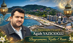 Yazıcıoğlu Ticaret Sahibi Agah Yazıcıoğlu’ndan Ramazan Bayramı Mesajı