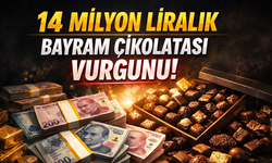 "14 milyon liralık bayram çikolatası vurgunu"
