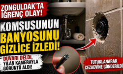 “Duvarı Deldi, Banyoyu İzledi! Skandal Olayda Tutuklama”