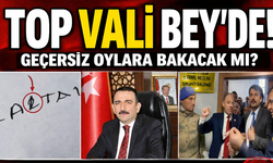 “TOP VALİ BEY’DE!”