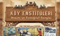'KÖY ENSTİTÜLERİ GÜNLERİ' 16 NİSAN'DA BAŞLIYOR