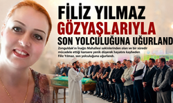 “Filiz Yılmaz Gözyaşlarıyla Son Yolculuğuna Uğurlandı”