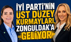 İYİ PARTİ’NİN ÜST DÜZEY KURMAYLARI, ZONGULDAK'A GELİYOR