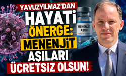 Yavuzyılmaz’dan Hayati Önerge: Menenjit Aşıları Ücretsiz Olsun!