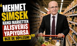 “Mehmet Şimşek hangi marketten alışveriş yapıyorsa bize de söylesin!”