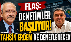 FLAŞ: DENETİMLER BAŞLIYOR! TAHSİN ERDEM DE DENETLENECEK!
