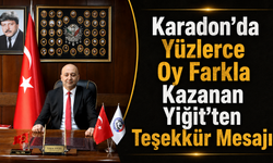 Karadon'da Yüzlerce Oy Farkla Kazanan Yiğit'ten Teşekkür Mesajı