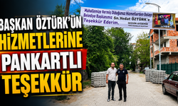 Başkan Öztürk'ün Hizmetlerine Pankartlı Teşekkür
