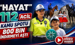HAYAT 112 ACİL Kamu Spotu 800 bin indirmeyi aştı