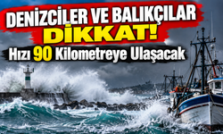 DENİZCİLER VE BALIKÇILAR DİKKAT! Kuvvetli Fırtına Uyarısı!