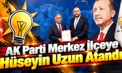 AK Parti Merkez İlçeye Hüseyin Uzun Atandı
