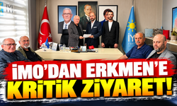 İMO’dan Erkmen’e Kritik Ziyaret!