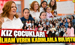 KIZ ÇOCUKLARI İLHAM VEREN KADINLARLA BULUŞTU