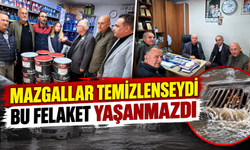 "Mazgallar Temizlenseydi Bu Felaket Yaşanmazdı"