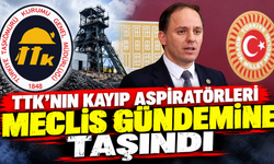 TTK’NIN KAYIP ASPİRATÖRLERİ MECLİS GÜNDEMİNE TAŞINDI