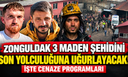 ZONGULDAK 3 MADEN ŞEHİDİNİ SON YOLCULUĞUNA UĞURLAYACAK! İŞTE CENAZE PROGRAMLARI