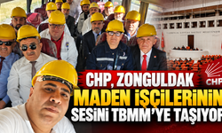 CHP, Zonguldak Maden İşçilerinin Sesini TBMM’ye Taşıyor