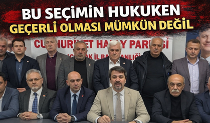 “Bu Seçimin Hukuken Geçerli Olması Mümkün Değil”