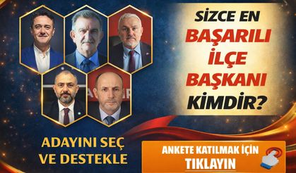 Hangi Partinin Merkez İlçe Başkanını Başarılı Buluyorsunuz? Ankete Katıl, Oyunu Kullan