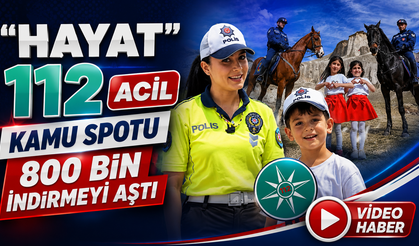 HAYAT 112 ACİL Kamu Spotu 800 bin indirmeyi aştı