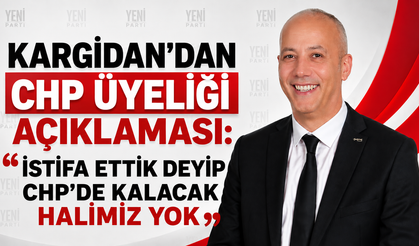 Erdinç Kargidan'dan CHP Üyeliği Açıklaması: “İstifa Ettik Deyip CHP'de Kalacak Halimiz Yok”