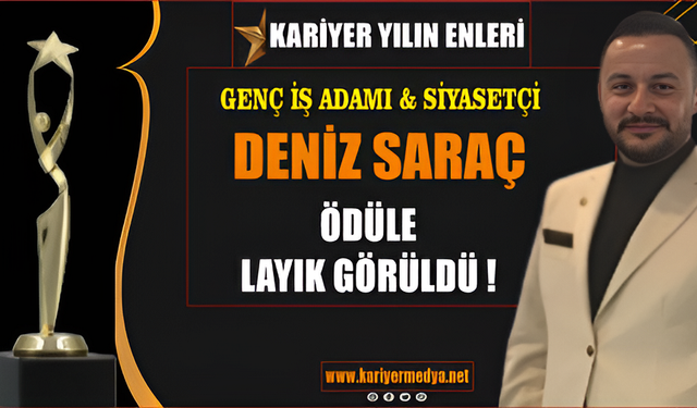 'Yılın İş İnsanı' Ödülü CHP'nin ve İş Dünyasının Sevilen İsmi Deniz Saraç'a...