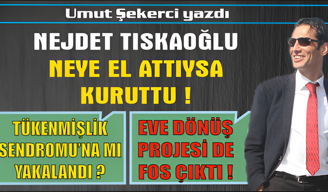 Her Projesi Fos Çıkan Nejdet Tıskaoğlu ''Tükenmişlik Sendromu mu'' Yaşıyor ?