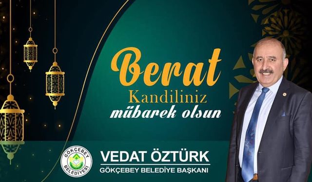 Başkan Vedat Öztürk’ten Berat Kandili Mesajı