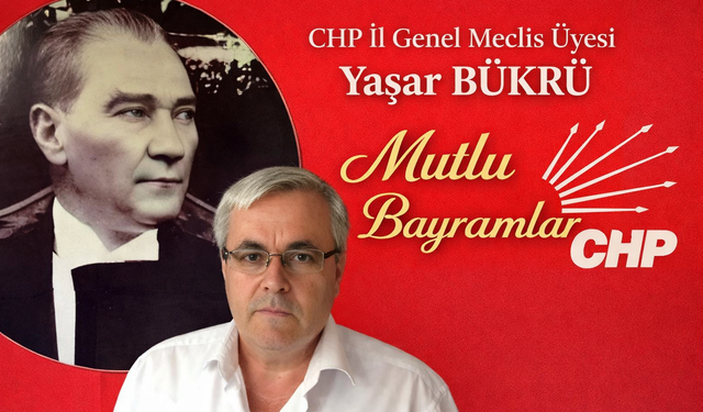 CHP İl Genel Meclis Üyesi Yaşar Bükrü Bayramı Kutladı