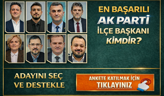 AK Parti İlçe Başkanlarından Hangi İsimleri Başarılı Buluyorsunuz?  Ankete Katıl, Oyunu Kullan