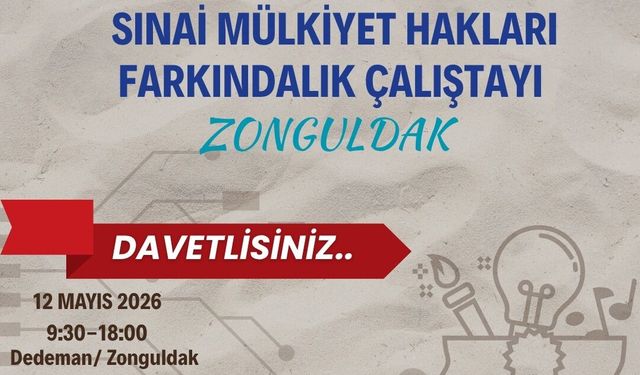 Zonguldak’ta “Sınai Mülkiyet Hakları Farkındalık Çalıştayı” düzenleniyor.