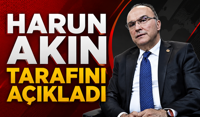 Harun Akın Tarafını Açıkladı
