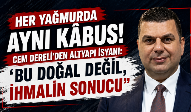 "Her Yağmurda Aynı Kâbus! Cem Dereli'den Altyapı İsyanı
