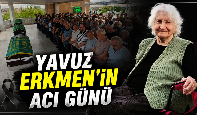 Yavuz Erkmen’in Acı Günü