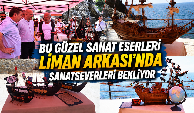 Liman Arkası'nda Sanat Rüzgârı: 34 Gemi Maketi Ziyaretçilerin Beğenisine Sunuldu