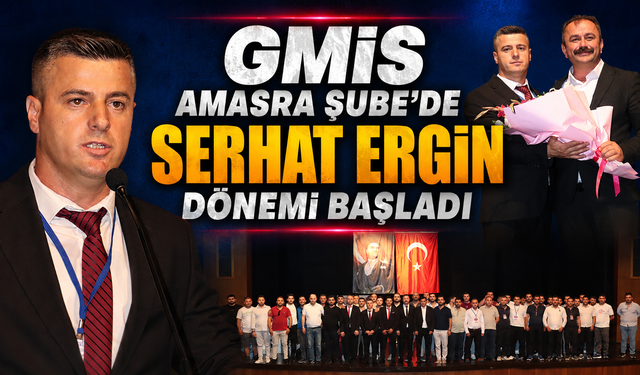GMİS Amasra Şube'de Serhat Ergin Dönemi Başladı