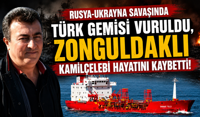 Rusya-Ukrayna Savaşında Zonguldaklı Denizci Kadir Kamilçelebi Hayatını Kaybetti