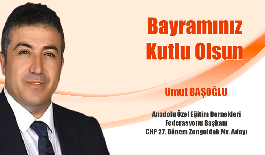 Umut Başoğlu’ndan Ramazan Bayramı Mesajı