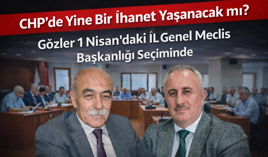 Gözler Bu Seçimde; CHP'de Yine İhanet Yaşanacak mı?