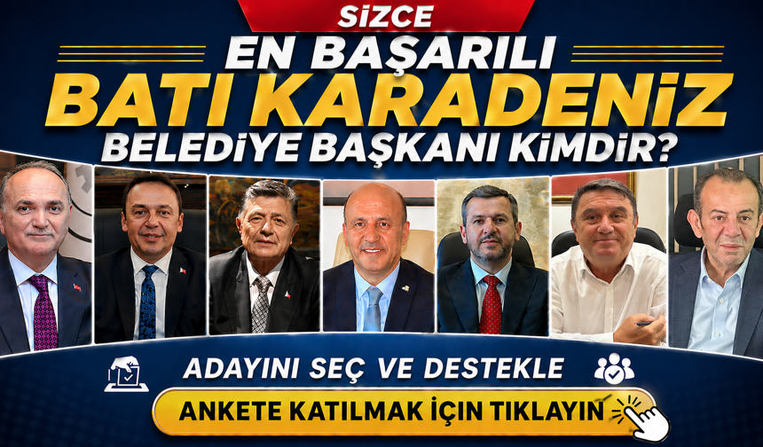 Batı Karadeniz'de Hangi İlin Belediye Başkanını Başarılı Buluyorsunuz? Ankete Katıl, Oyunu Kullan
