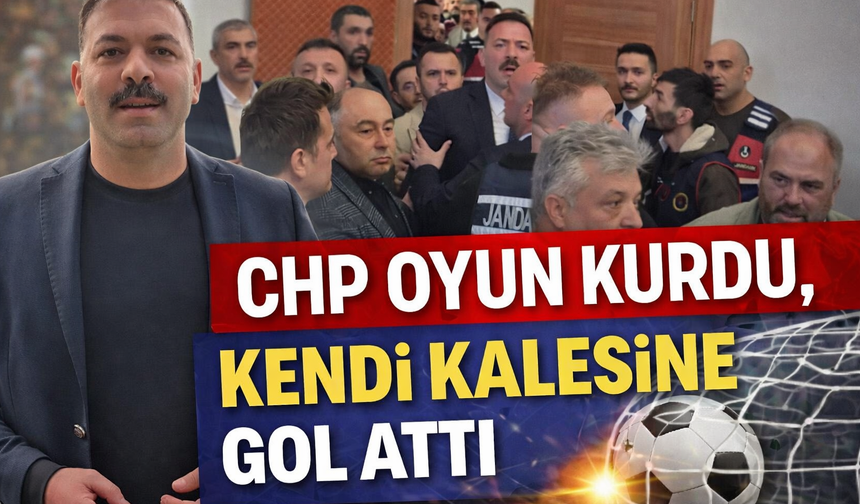 "CHP Oyun Kurdu, Kendi Kalesine Gol Attı"