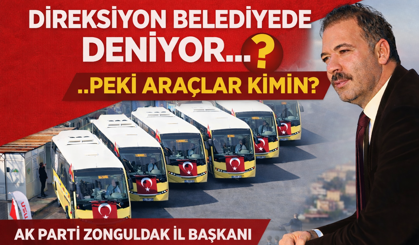 “DİREKSİYON BELEDİYEDE” AMA ARAÇLAR KİMİN?