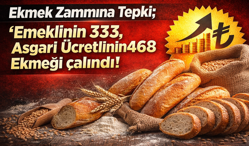 "Emeklinin 333, Asgari Ücretlinin 468 Ekmeği çalındı!"