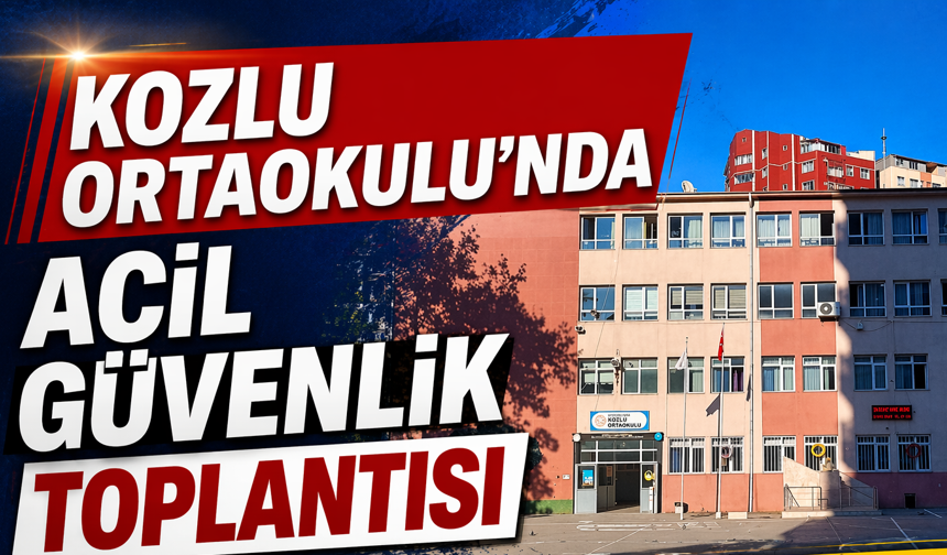 Kozlu Ortaokulu'nda Acil Güvenlik Toplantısı