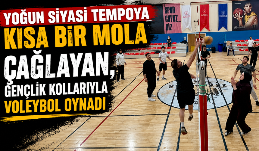 YOĞUN SİYASİ TEMPOYA KISA BİR MOLA